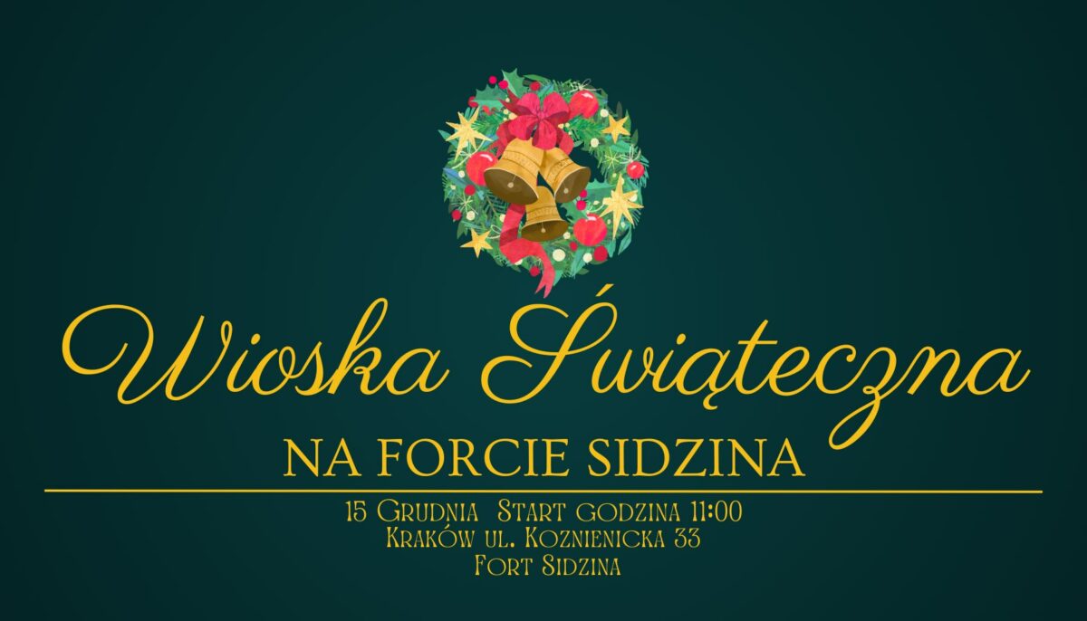 wioska świąteczna na forcie sidzina. 15 grudnia, start godz. 11. ul kozienicka 33, kraków