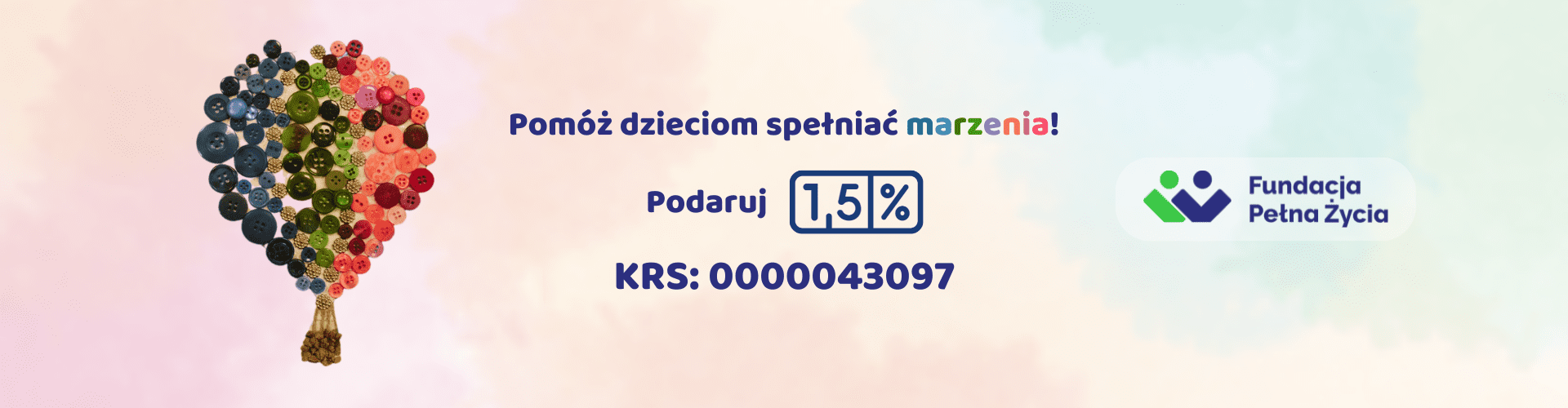 Pomóż dzieciom spełniać marzenia! Podaruj 1,5%. KRS:0000043097