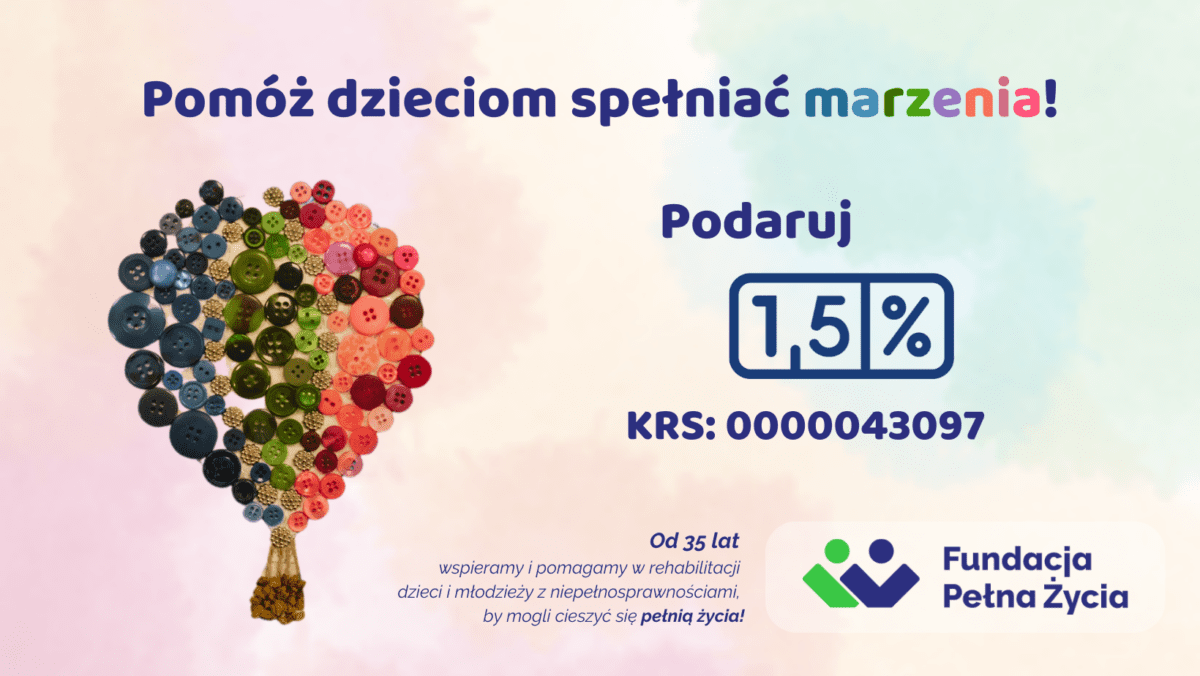 Pomóż dzieciom spełniać marzenia. Podaruj 1,5% KRS 0000043097